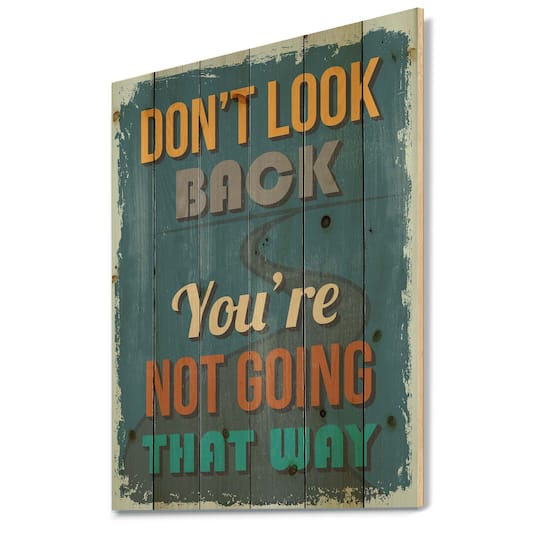 Designart - Don't Look Back You're Not Going That Way